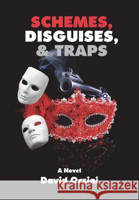 Schemes, Disguises, & Traps David Orsini 9781943691241 Quaternity Books