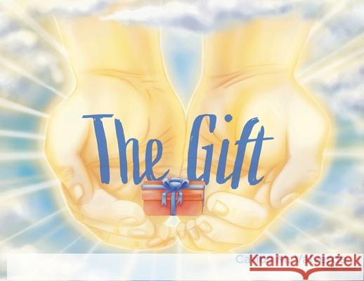 The Gift Carlos Valverde Carlos Valverde Cristina Masterjohn 9781943718559