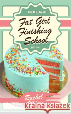 Fat Girl Finishing School Rachel Wiley 9781943735723 Button Poetry