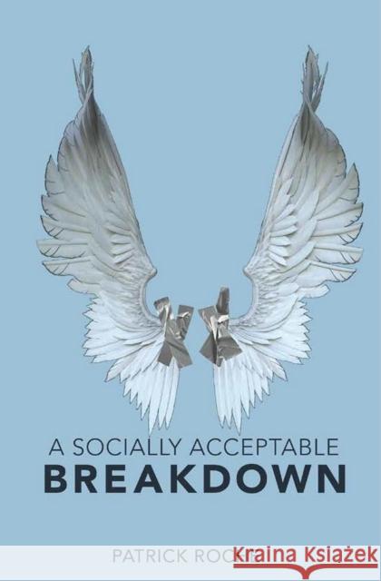 Socially Acceptable Breakdown Patrick Roche 9781943735983 Button Poetry