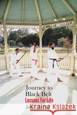 Journey to Black Belt: Lessons For Life Rashed, Omar L. 9781943740093 Rashed Lights Ways