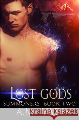 Lost Gods A. M. Yates 9781943746057 A.M. Yates