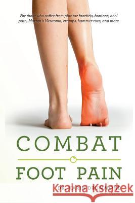 Combat Foot Pain Karin Veronika Drummon 9781943753215 Blooming Ink Publishing, LLC