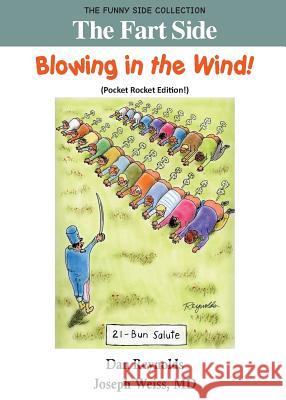 The Fart Side - Blowing in the Wind! Pocket Rocket Edition: The Funny Side Collection Dan Reynolds MD Joseph Weiss 9781943760138 Smartask Books