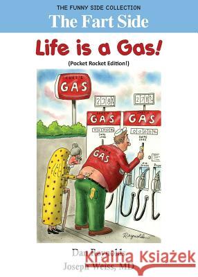 The Fart Side - Life is a Gas! Pocket Rocket Edition: The Funny Side Collection Reynolds, Dan 9781943760480 Smartask Books