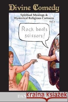 Divine Comedy Spiritual Musings & Hysterical Religious Cartoons Vol. 2 Prof Dan Reynolds (University of California San Diego), Joseph Weiss (Applied Control Solutions LLC Cupertino CA) 9781943760954 Smartask Books