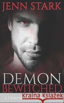 Demon Bewitched: Demon Enforcers, Book 3 Jenn Stark 9781943768677 Elewyn Publishing