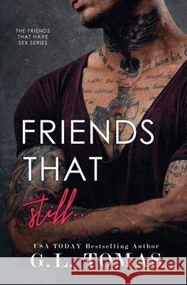 Friends That Still... G. L. Tomas 9781943773459 Rebellious Valkyrie Press