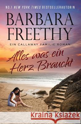 Alles was ein Herz Braucht Freethy, Barbara 9781943781164 Barbara Freethy