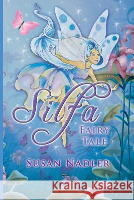 Silfa, A Fairy Tale Nadler, Susan 9781943789078