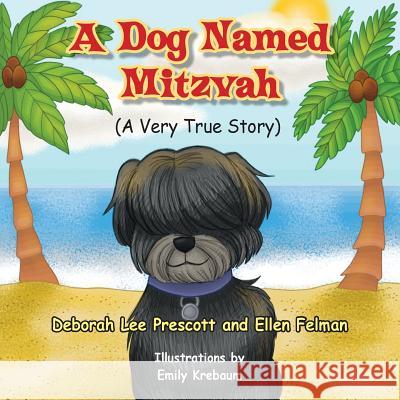 A Dog Named Mitzvah Deborah Lee Prescott Ellen Felman 9781943789290