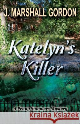 Katelyn's Killer J. Marshall Gordon 9781943789498