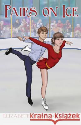 Pairs on Ice Elizabeth Weiss Vollstadt 9781943789580 Taylor and Seale Publishers