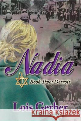 Nadia: Detroit: Book 2: Detroit Lois Gerber 9781943789597