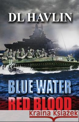 Blue Water Red Blood DL Havlin 9781943789672 Taylor and Seale Publishers