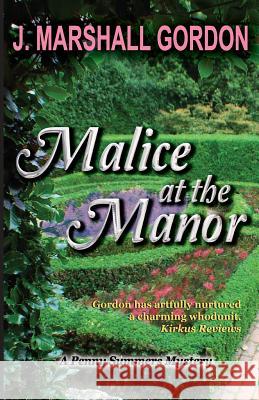 Malice at the Manor J Marshall Gordon 9781943789801