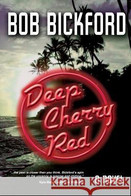Deep Cherry Red Bob Bickford 9781943789849 Taylor and Seale Publishers