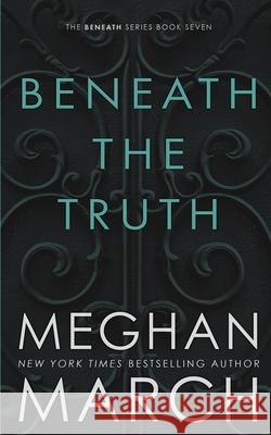 Beneath The Truth March, Meghan 9781943796021 Red Dress Press