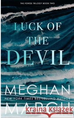 Luck of the Devil Meghan March 9781943796281 Meghan March