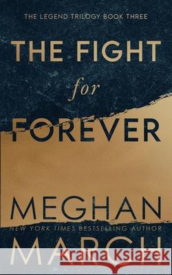 The Fight for Forever Meghan March 9781943796359 Meghan March