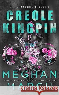 Creole Kingpin Meghan March 9781943796373 Meghan March