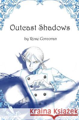 Outcast Shadows Rose Corcoran Claire Corcoran 9781943798070 Rose Corcoran