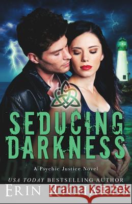 Seducing Darkness Erin Richards 9781943800100