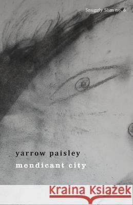 Mendicant City Yarrow Paisley 9781943813179 Snuggly Books
