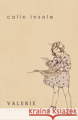 Valerie and Other Stories Colin Insole 9781943813674 Snuggly Books
