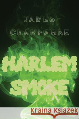 Harlem Smoke James Champagne 9781943813810