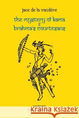 The Mystery of Kama and Brahma's Courtesans Jane de la Vaudère, Brian Stableford 9781943813933 Snuggly Books