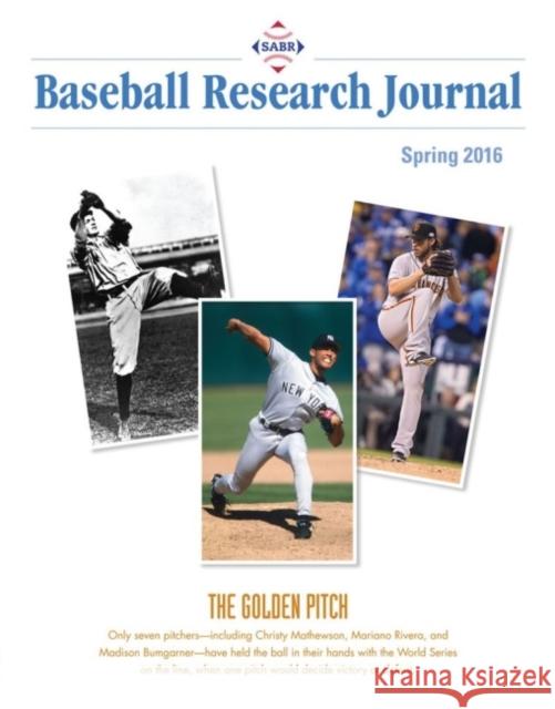 Baseball Research Journal (BRJ), Volume 45 #1 Society for American Baseball Research ( 9781943816019