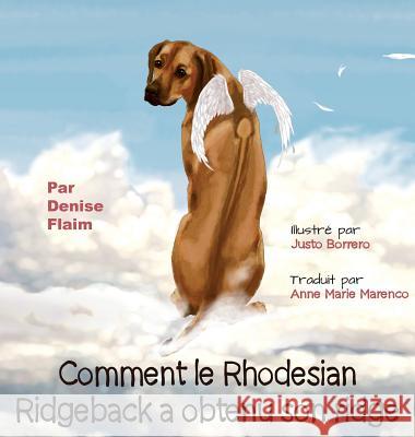 Comment le Rhodesian Ridgeback a obtenu son ridge Flaim, Denise 9781943824151 Revodana Publishing