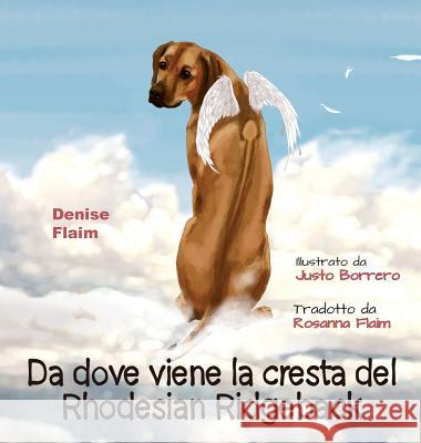 Da dove viene la cresta del Rhodesian Ridgeback Flaim, Denise 9781943824205 Revodana Publishing