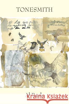 Tonesmith: One Hundred Poems, 2012-2016 Al Basile 9781943826308 Antrim House