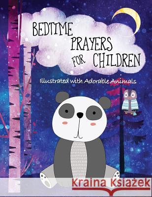 Bedtime Prayers For Children, Illustrated With Adorable Animals: 14 Prayers For Kids To Say Before Bed Scales, Maz 9781943828791 Fat Dog Publishing, LLC