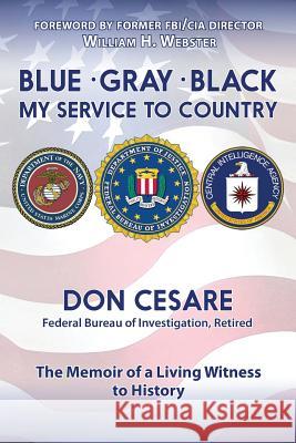 Blue Gray Black My Service to Country Donald J. Cesare 9781943829026 Rhyolite Press LLC