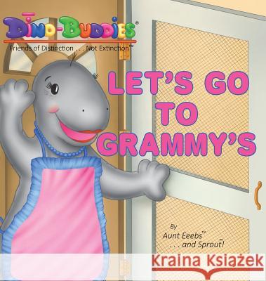 Let's Go To Grammy's Eeebs, Aunt 9781943836857