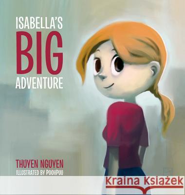 Isabella's Big Adventure Thuyen Nguyen 9781943842827