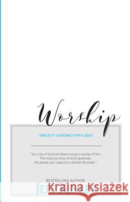 Worship: Simplicity and Intimacy With Jesus Kinley, Jeff 9781943852451