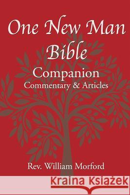 One New Man Bible Companion: Commentary and Articles William Morford 9781943852543