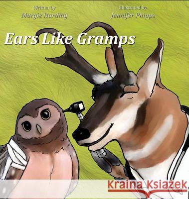 Ears Like Gramps Margie Harding Jennifer Phipps 9781943871483 Painted Gate Publishing