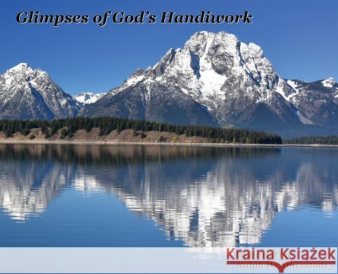 Glimpses of God's Handiwork Ralph Weatherstone 9781943871537