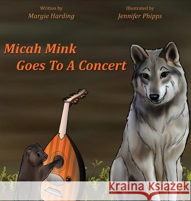 Micah Mink Goes To A Concert Harding, Margie 9781943871544 Painted Gate Publishing