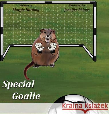 Special Goalie: Special Edition Margie Harding Jennifer Phipps 9781943871575 Painted Gate Publishing
