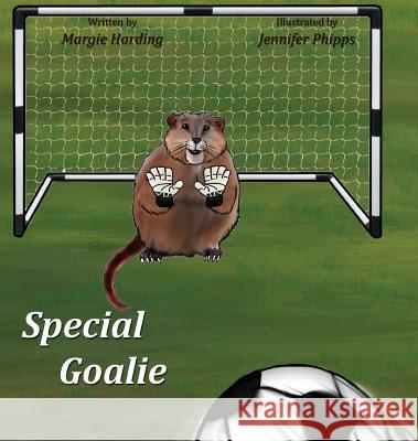 Special Goalie Margie Harding Jennifer Phipps 9781943871605 Painted Gate Publishing