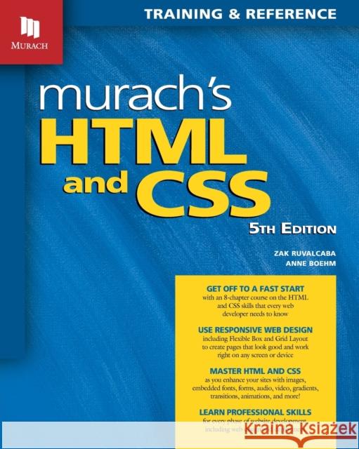 Murach's HTML and CSS (5th Edition) Zak Ruvalcaba 9781943872862 Mike Murach & Associates Inc.
