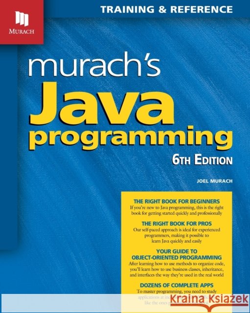 Murach's Java Programming (6th Edition) Joel Murach 9781943872879 Mike Murach & Associates, Inc.