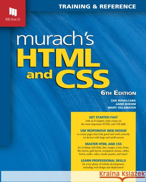 Murach’s HTML and CSS (6th Edition) Mary Delameter 9781943873210 Mike Murach & Associates Inc.