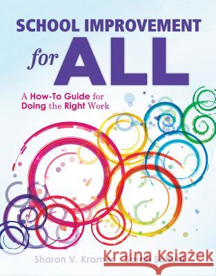 School Improvement for All: A How-To Guide for Doing the Right Work (Drive Continuous Improvement and Student Success Using the Plc Process) Sharon V. Kramer Sarah Schuhl 9781943874828